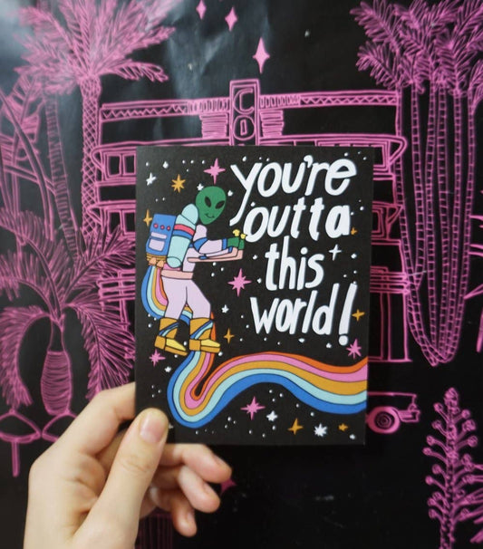You’re Outta This World Card