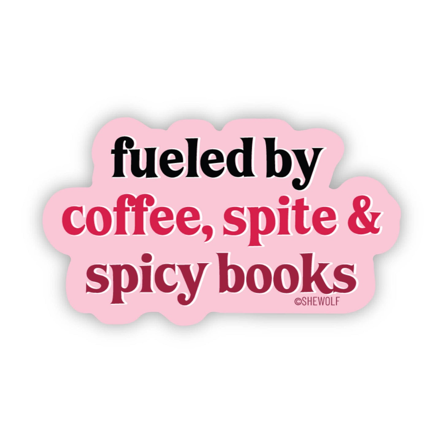 Fueled by Coffee, Spite & Spicy Books Sticker