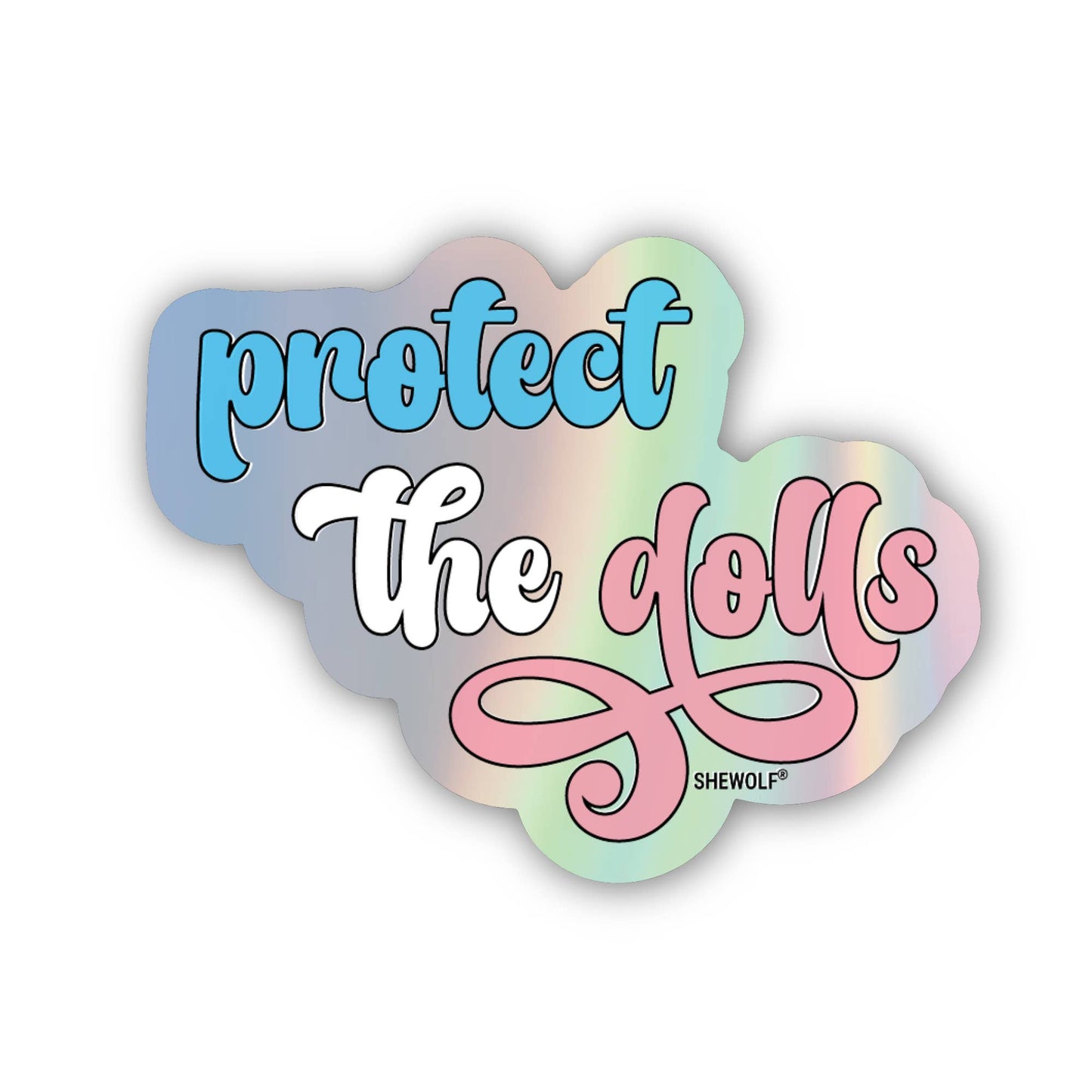 Protect the Dolls Holo Sticker
