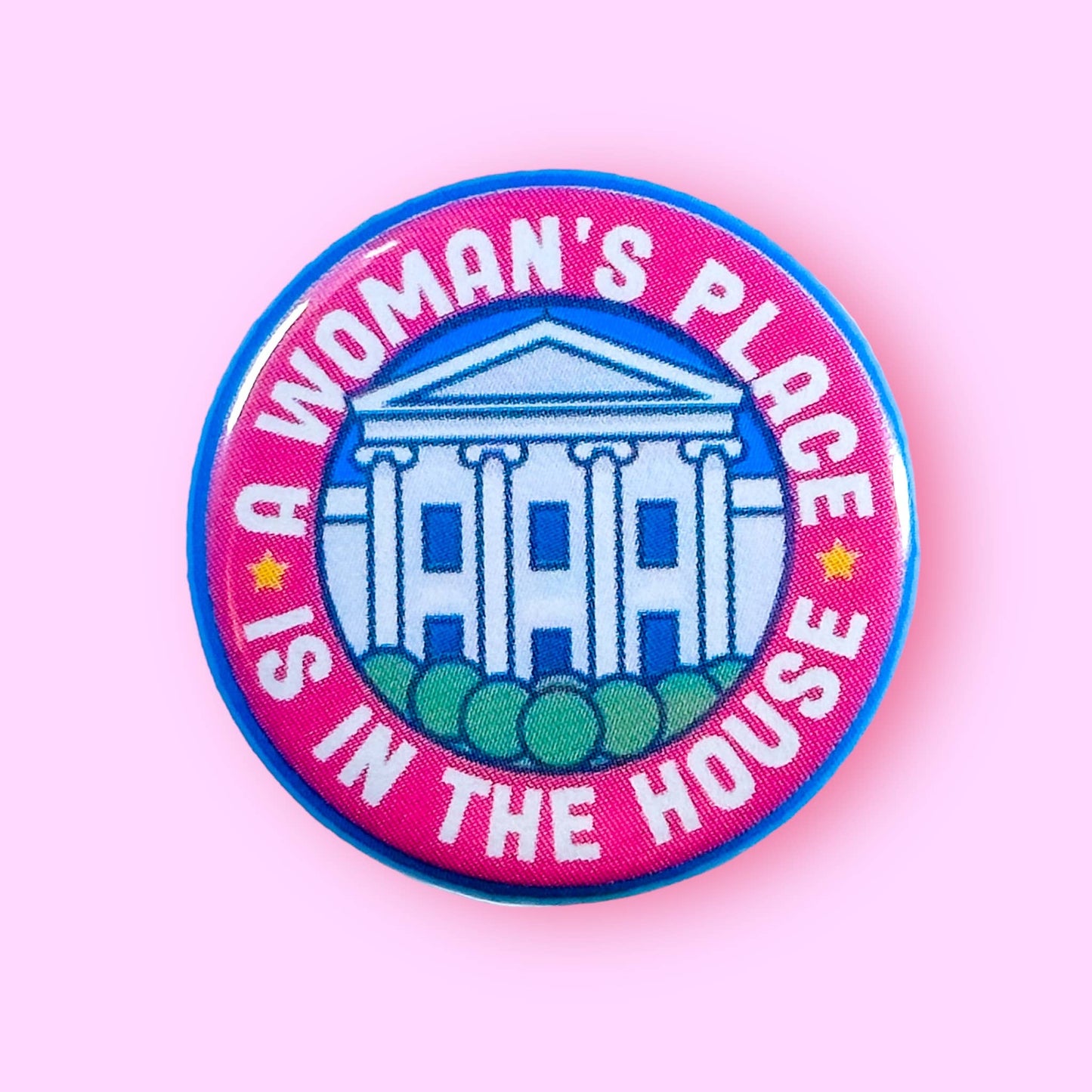 A Woman's Place is in the (White) House Magnet