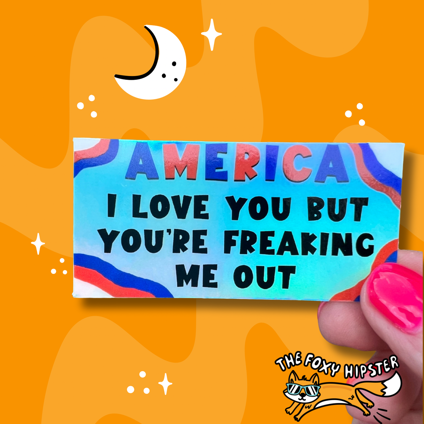 America I Love You But You’re Freaking Me Out Sticker
