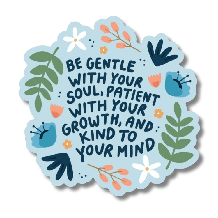 Be Gentle With Your Soul Sticker