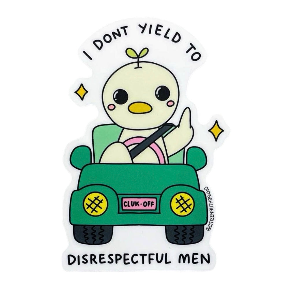 I Don't Yield to Disrespectful Men Sticker