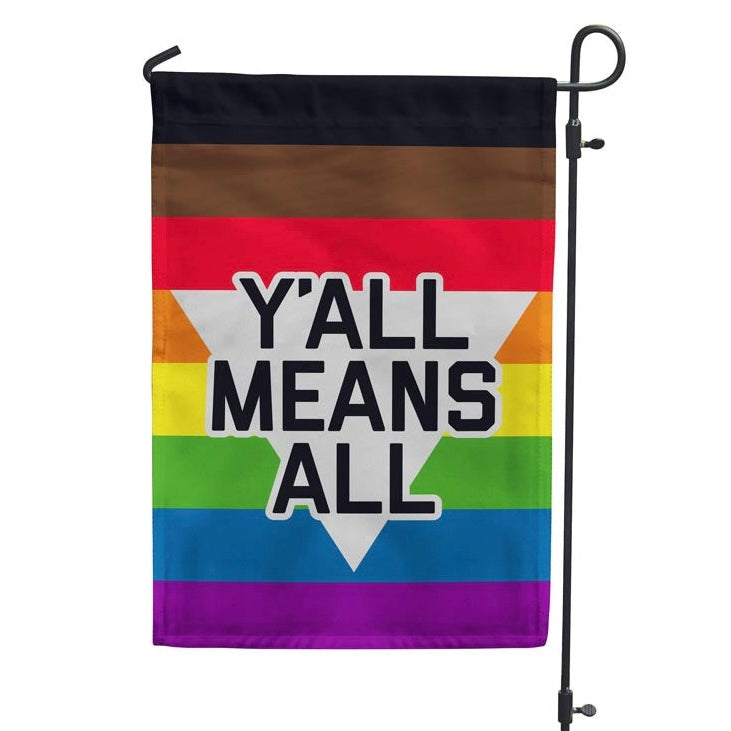 Y’all Means All Garden Flag