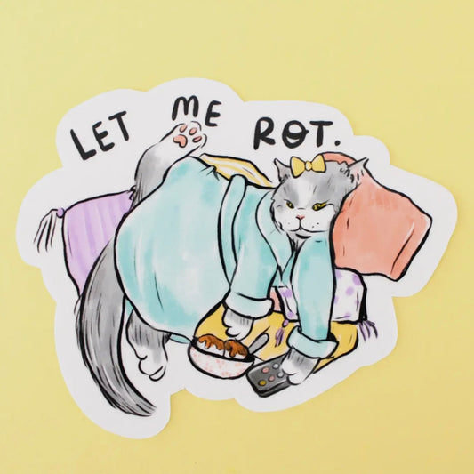 Let Me Rot Cat Sticker