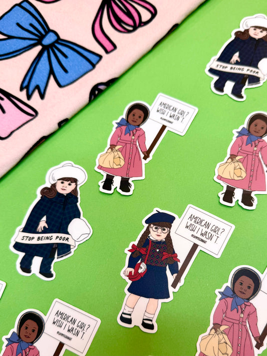 Samantha “Stop Being Poor” American Girl Sticker