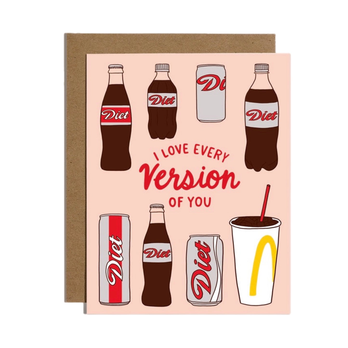 I Love Every Version Of You Diet Soda Card