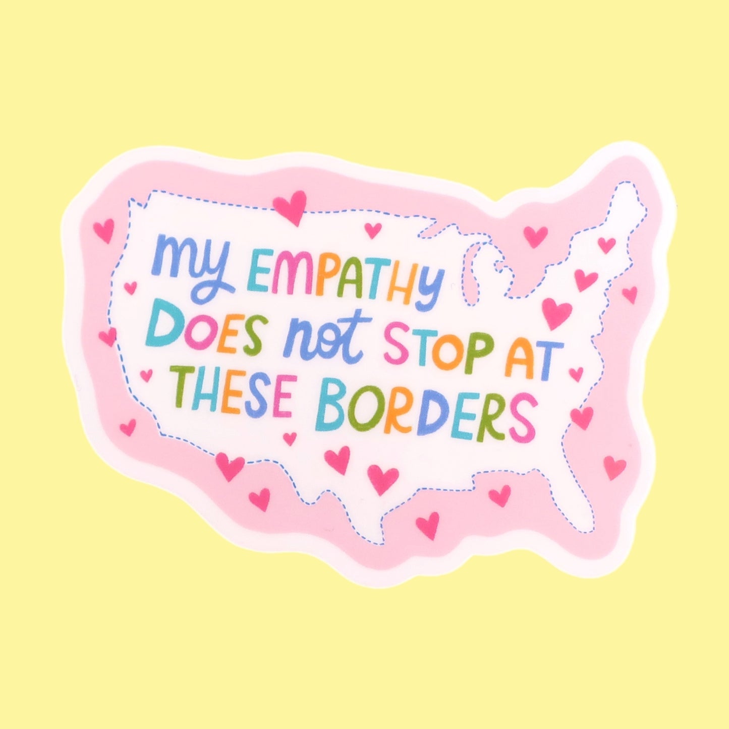 My Empathy Does Not Stop at These Borders Sticker