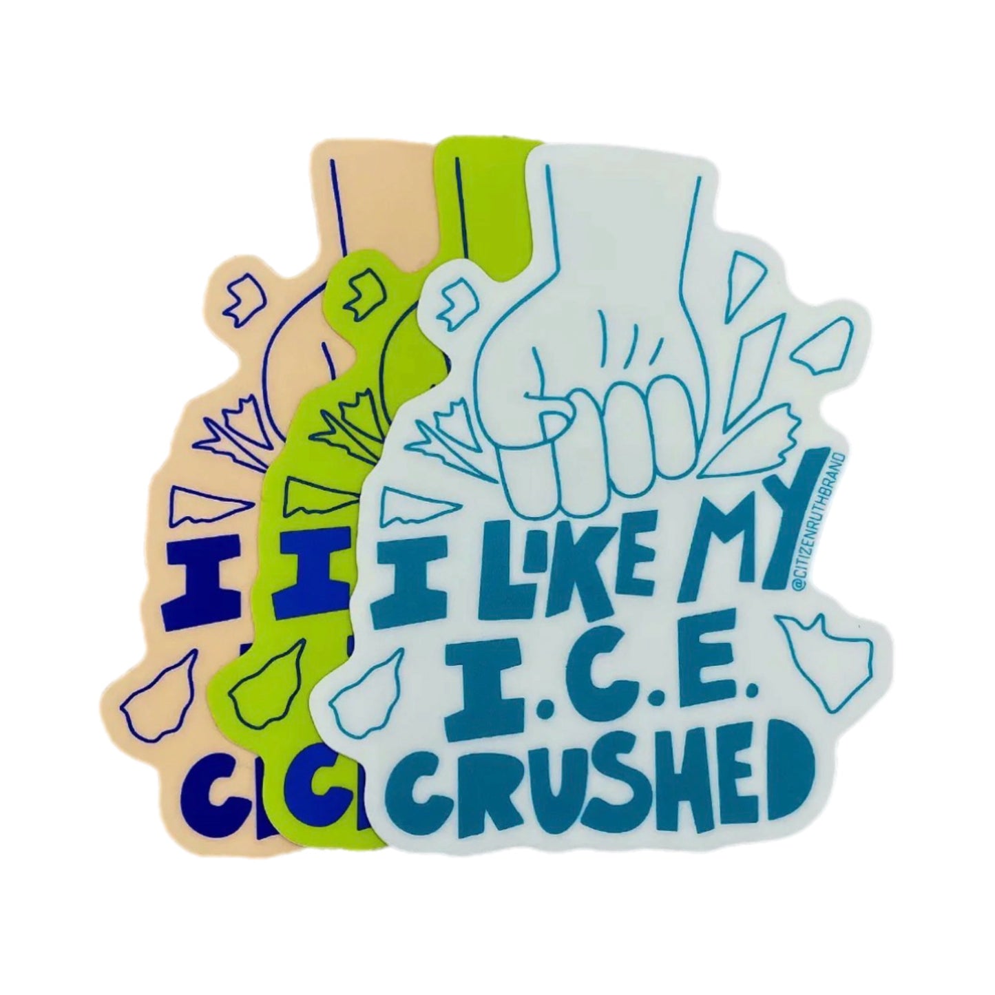 I Like My ICE Crushed Sticker