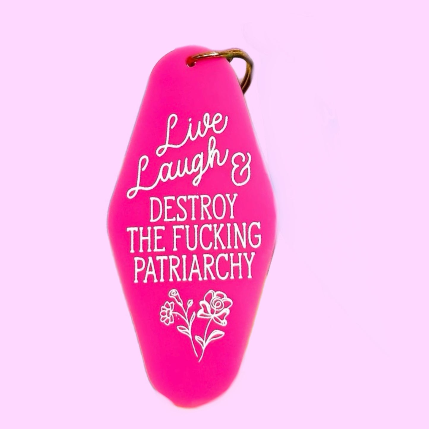 Live Laugh and Destroy the Fucking Patriarchy Keychain (Pink)