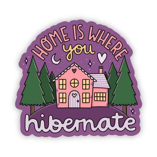Home is Where You Hibernate Sticker