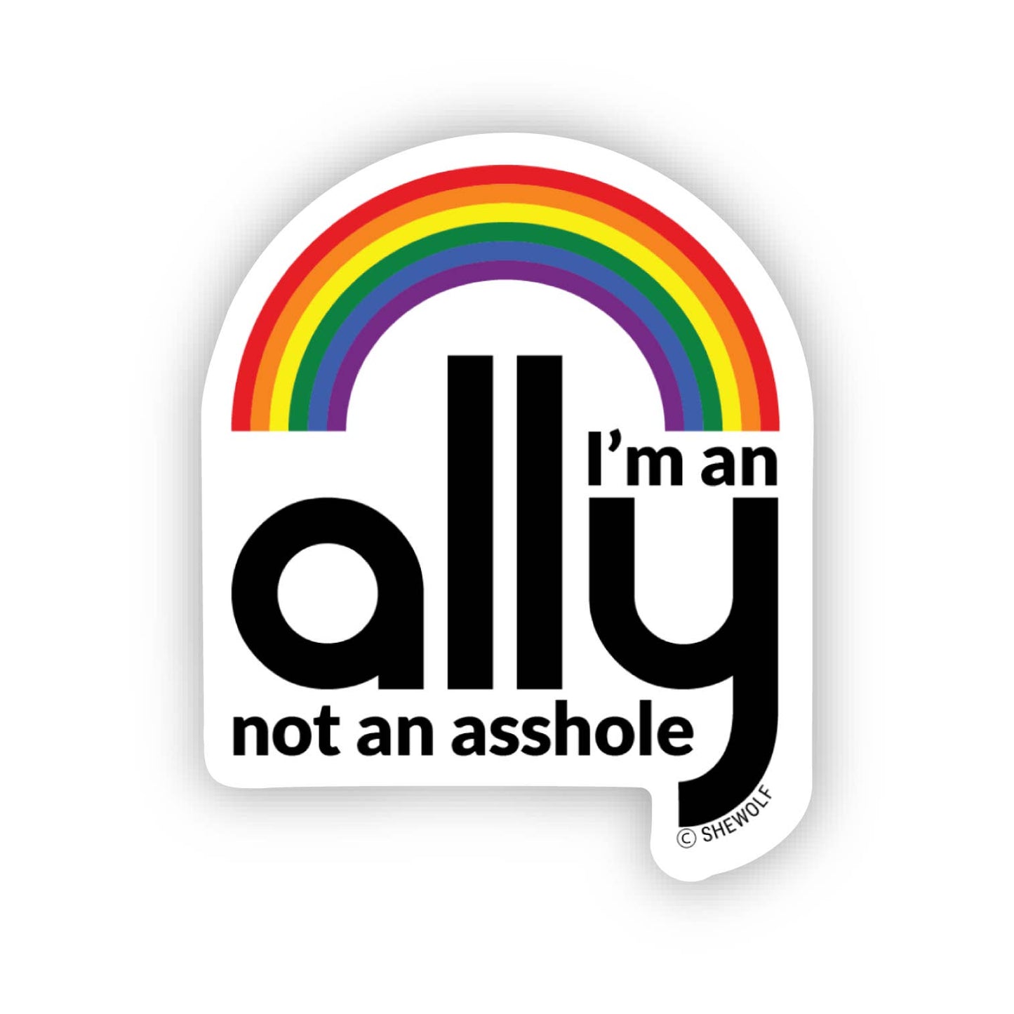 I’m An Ally Not An Asshole Sticker