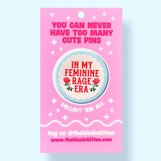 In My Feminine Rage Era Button