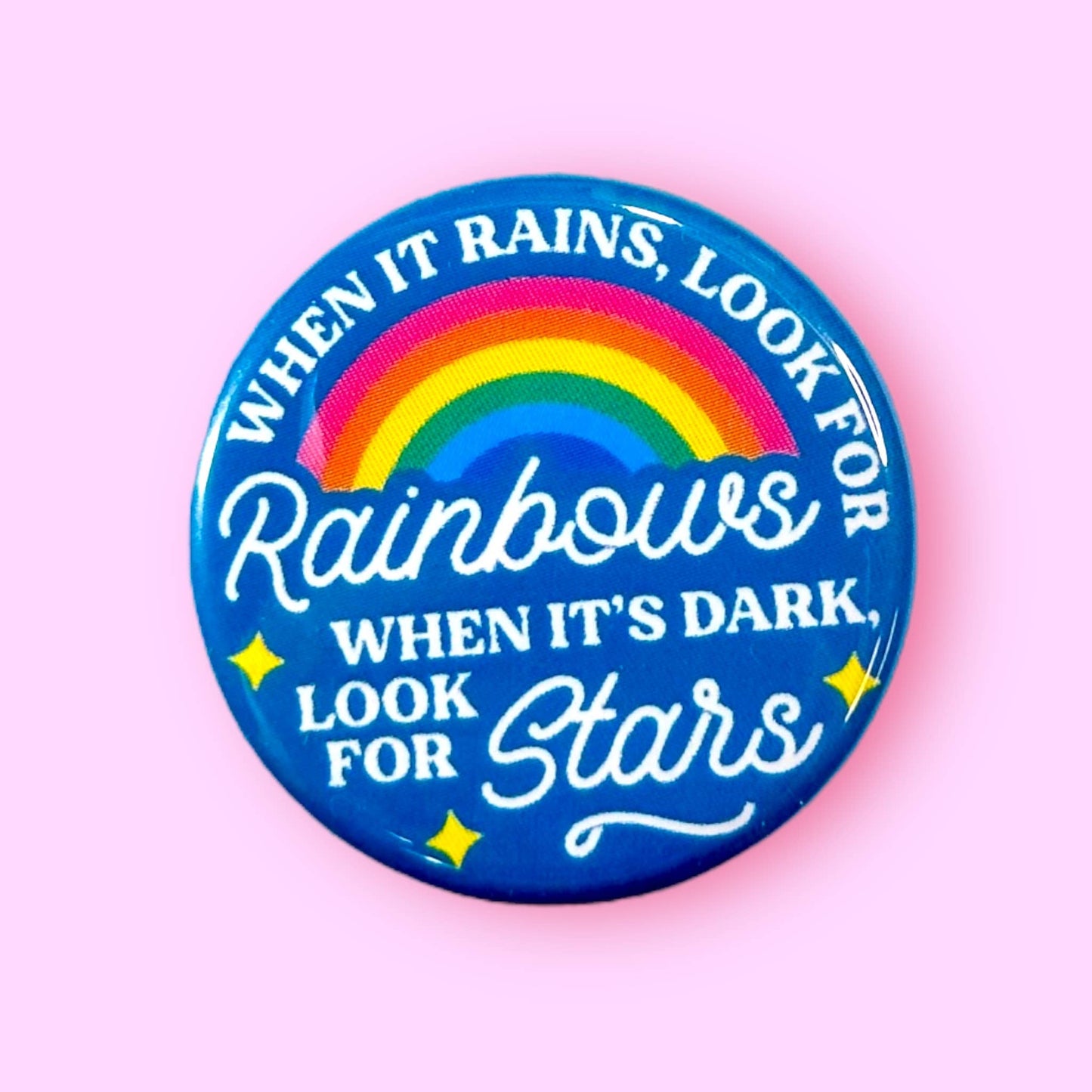 When it Rains Look for Rainbows Button