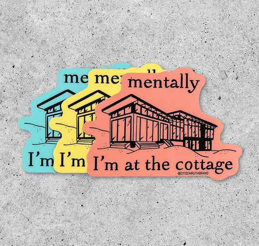 Mentally I'm at the Cottage Sticker