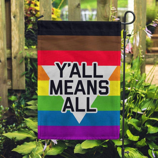 Y’all Means All Garden Flag