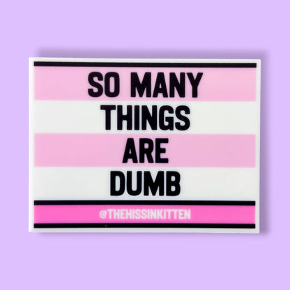 SO MANY THINGS ARE DUMB Letter Board Magnet