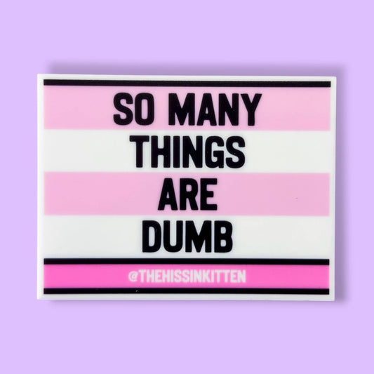 SO MANY THINGS ARE DUMB Letter Board Magnet