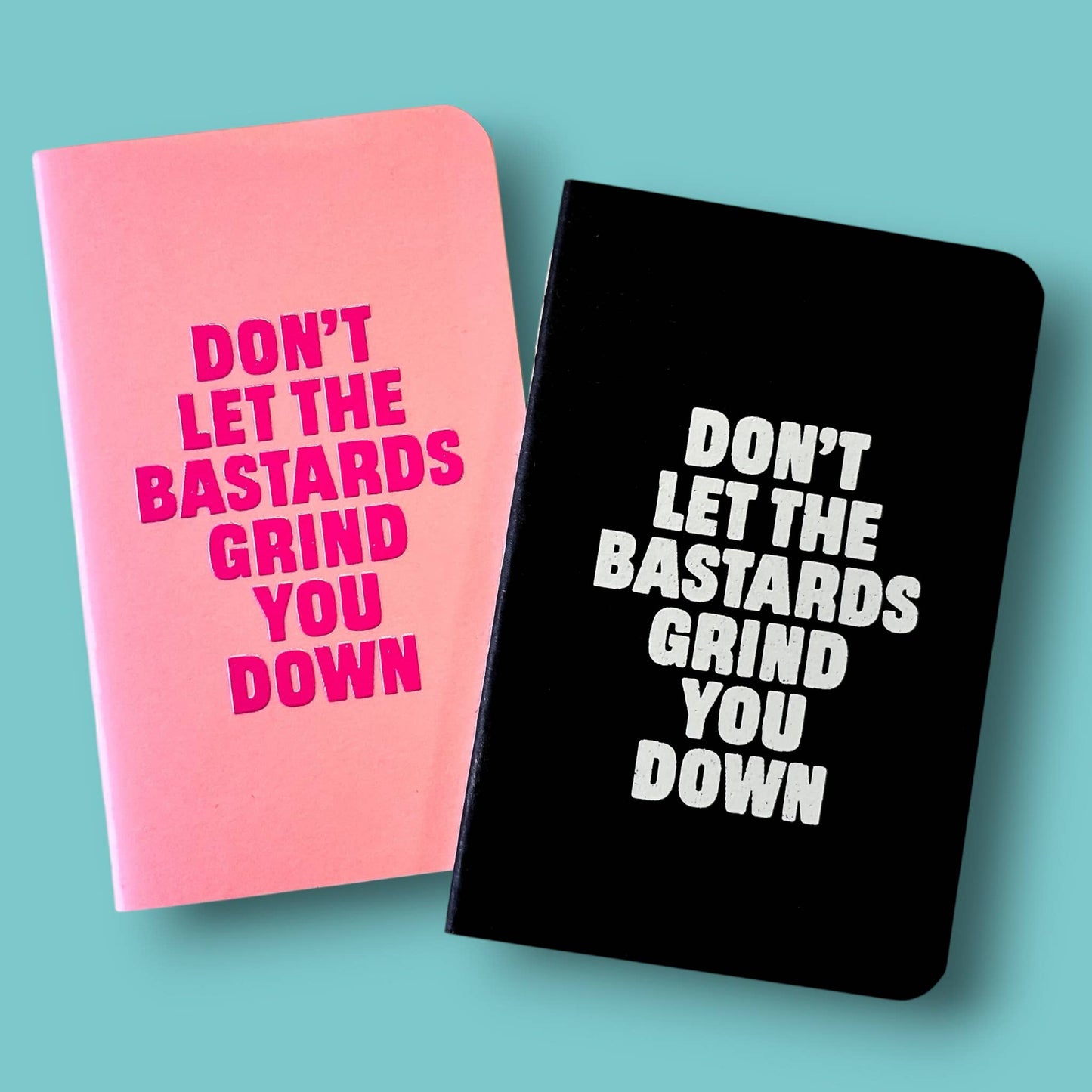 Don’t Let the Bastards Grind You Down Pocket Notebook (Black)