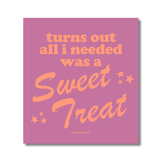 Turns Out All I Needed Was A Sweet Treat Sticker