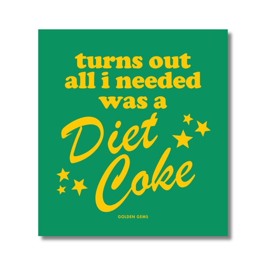 Turns Out All I Needed Was A Diet Coke Sticker