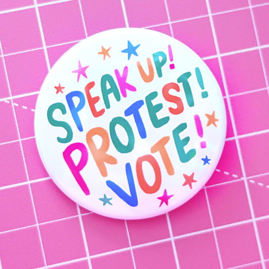 Speak Up! Protest! Vote! Button