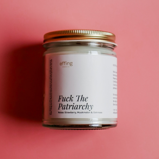 F*ck The Patriarchy Candle (strawberry • muskmelon • oakmoss)
