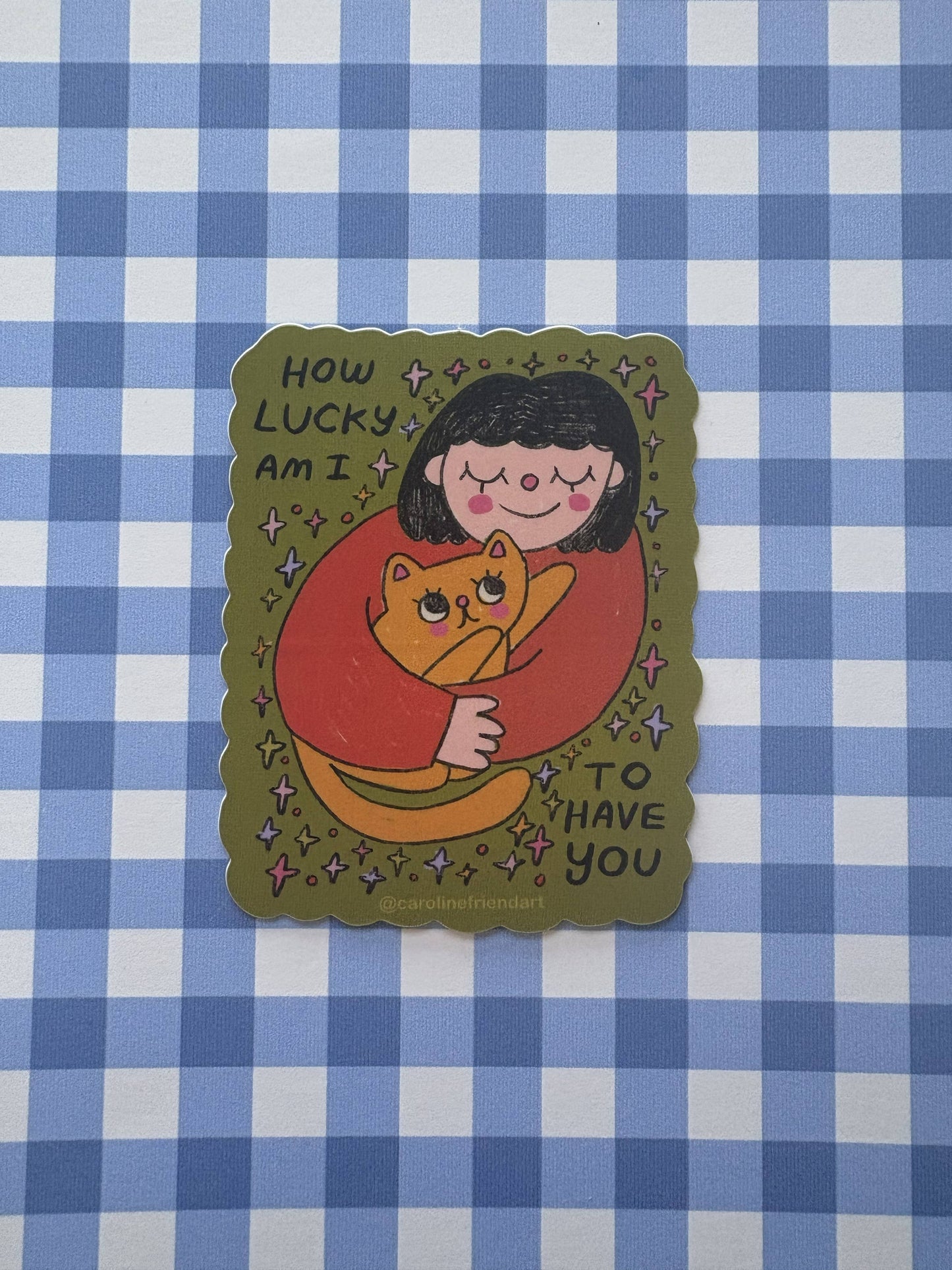 How Lucky Am I To Have You Cat Sticker