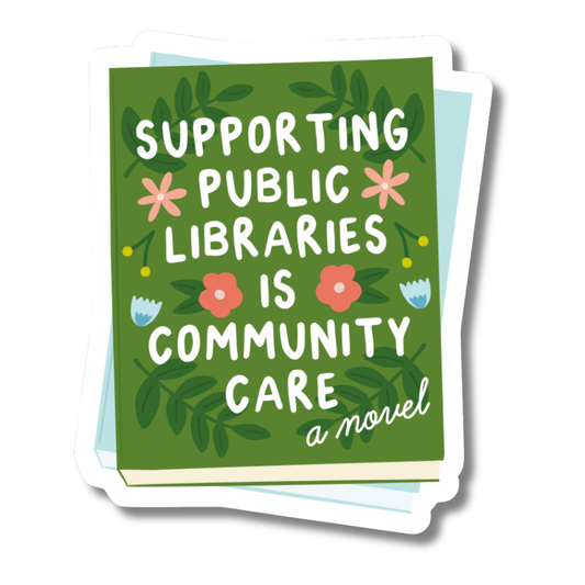 Supporting Public Libraries is Community Care Sticker