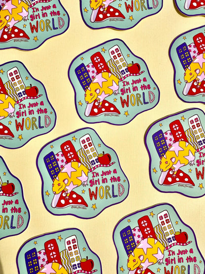 I'm Just A Girl in the World Sticker