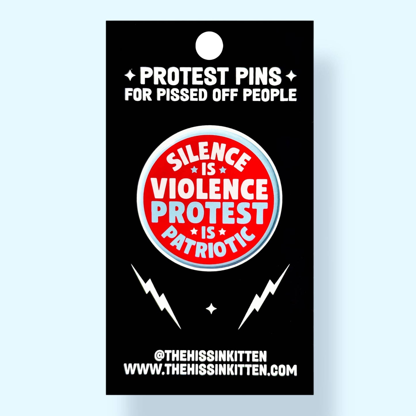 Silence is Violence Protest is Patriotic Button