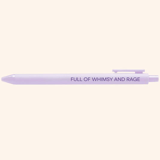Full of Whimsy and Rage Pen