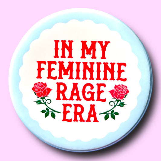 In My Feminine Rage Era Button