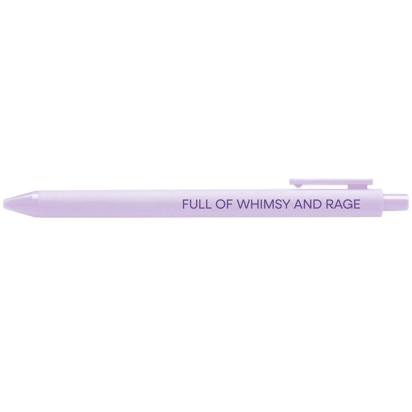 Full of Whimsy and Rage Pen