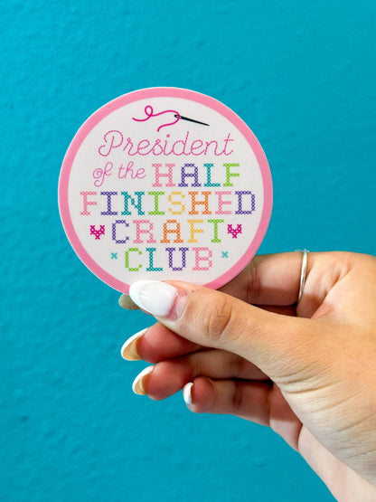 President of the Half Finished Craft Club Sticker