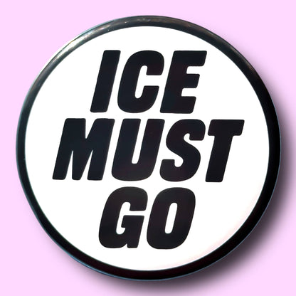 ICE MUST GO Button