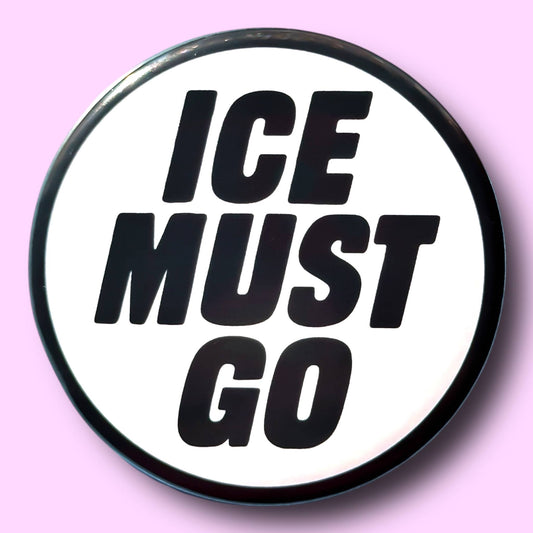 ICE MUST GO Button