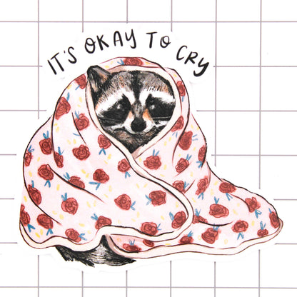 Okay to Cry Raccoon Sticker