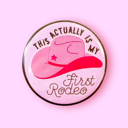 This Actually Is My First Rodeo Button