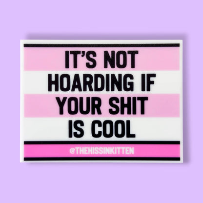 IT'S NOT HOARDING IF YOUR SHIT IS COOL Letter Board Magnet
