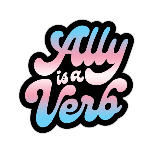 Ally is a Verb Sticker