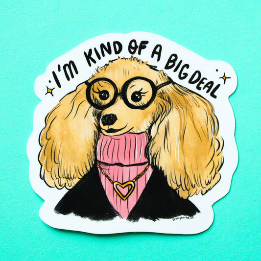 Kind of a Big Deal Dog Sticker