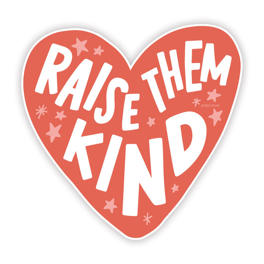 Raise Them Kind Heart Sticker