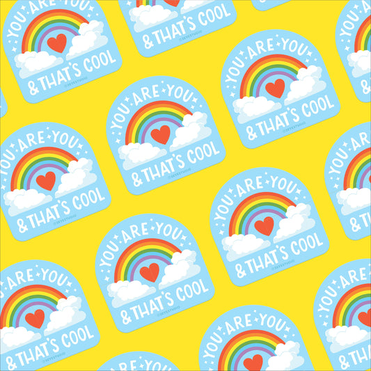 You Are You and That’s Cool Rainbow Sticker