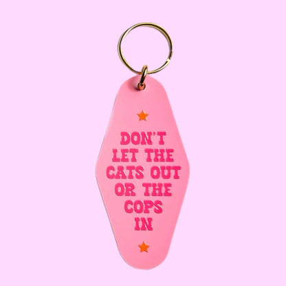 Don't Let the Cats Out or the Cops In Keychain