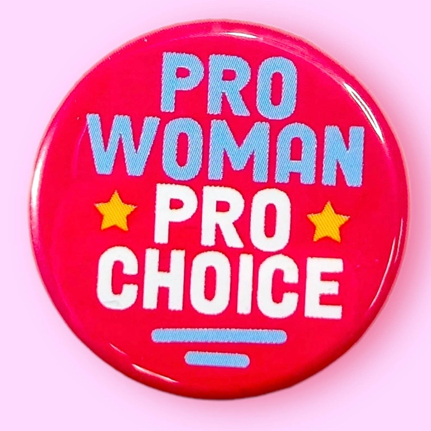 Pro Woman Pro Choice Button