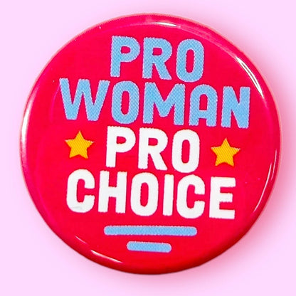 Pro Woman Pro Choice Button