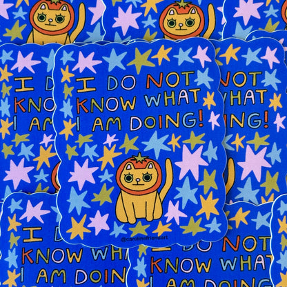 I Do Not Know What I Am Doing Cat Sticker