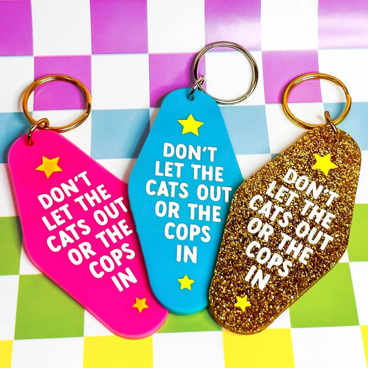 Don't Let the Cats Out or the Cops In Keychain (Gold)