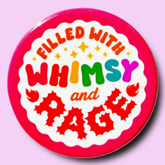 Filled With Whimsy and Rage Magnet (1.25”)